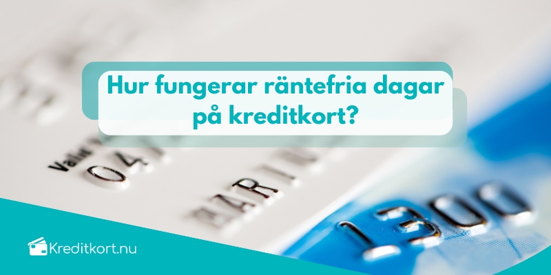 Hur fungerar räntefria dagar på kreditkort