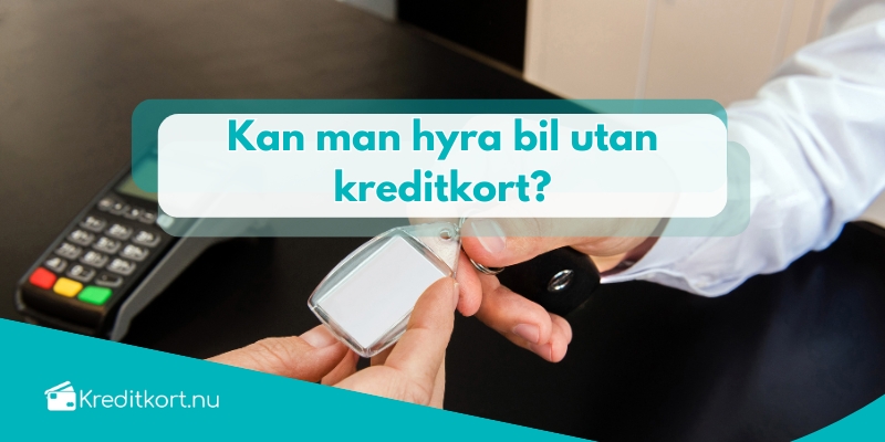 hyra bil utan kreditkort