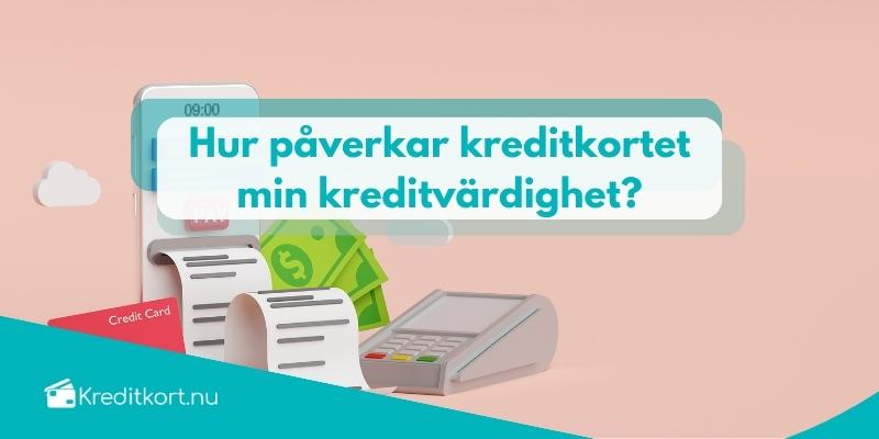 Hur påverkar kreditkort min kreditvärdighet