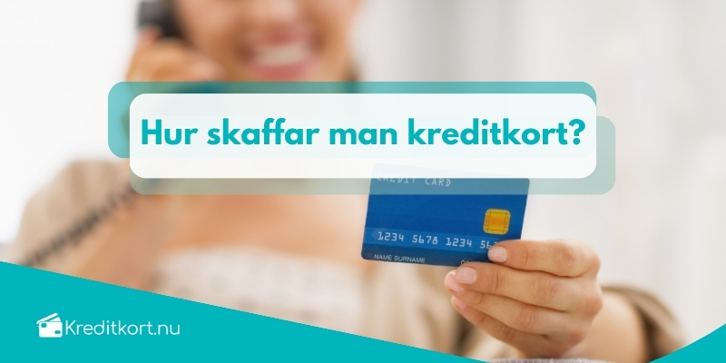 Hur skaffar man kreditkort