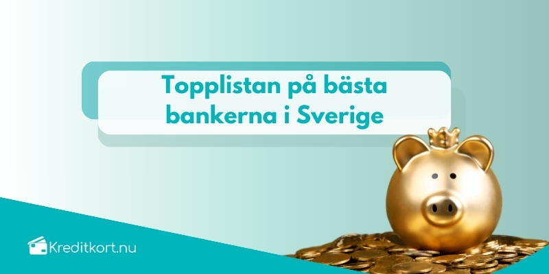 Topplistan på bästa bankerna i Sverige
