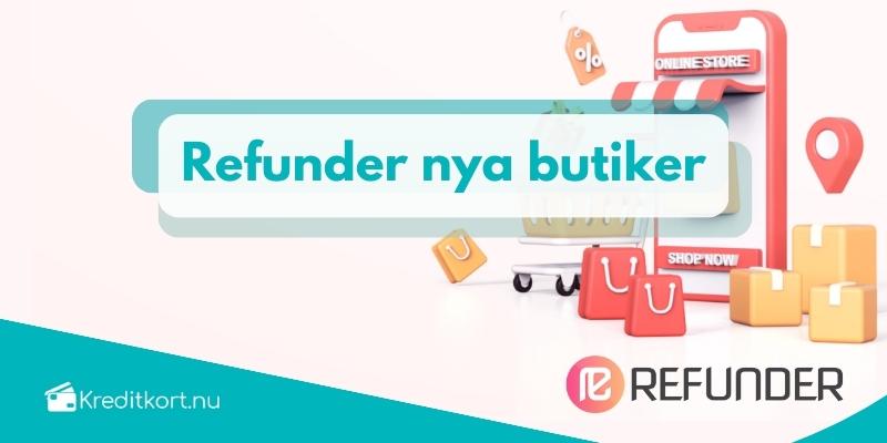 Refunder nya butiker