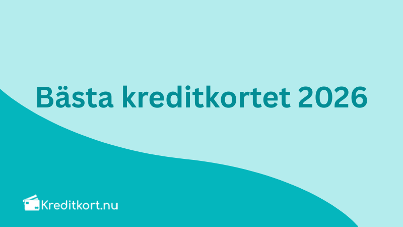 Bästa kreditkortet 2026